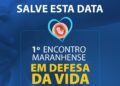 São Luís sediará 1º Encontro Maranhense em Defesa da Vida e da Família